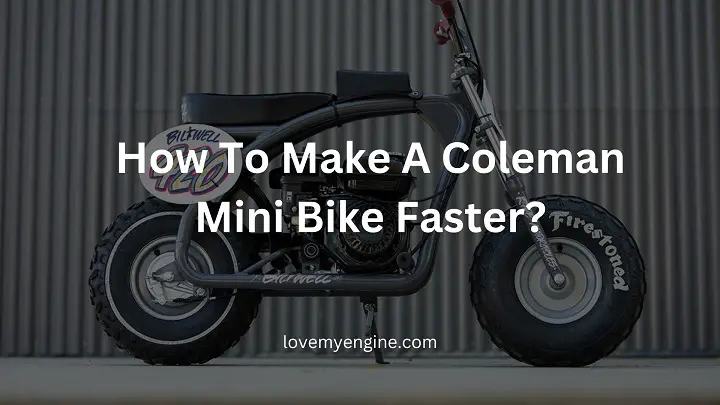How To Make A Coleman Mini Bike Faster?