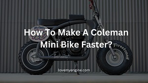 How To Make A Coleman Mini Bike Faster? Supercharge Your Mini Bike’s Speed [2024]